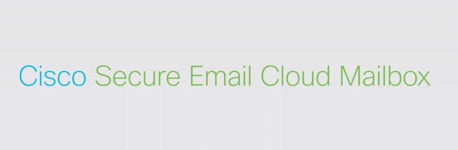 Cisco Secure Email Cloud Mailbox